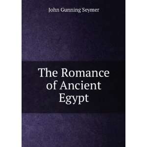  The Romance of Ancient Egypt John Gunning Seymer Books