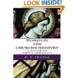 Women in the Churchs Ministry A Test Case for Biblical Hermeneutics 