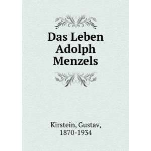   Leben Adolph Menzels Gustav, 1870 1934 Kirstein  Books