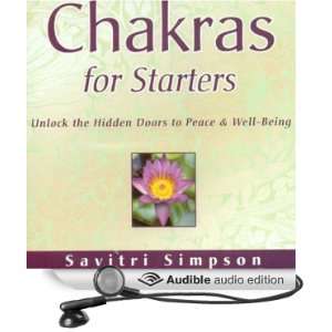  Chakras for Starters Unlock the Hidden Doors to Peace and 