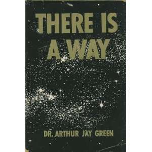  THERE IS A WAY Arthur Jay Green Books