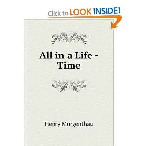  All in a Life  Time Henry Morgenthau Books