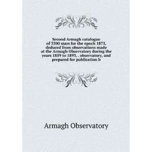 Second Armagh catalogue of 3300 stars for the epoch 1875, deduced from 
