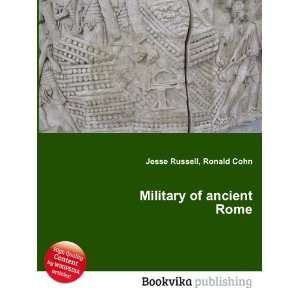  Military of ancient Rome Ronald Cohn Jesse Russell Books