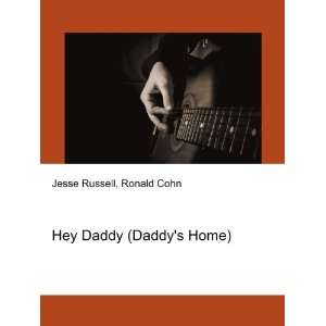  Hey Daddy (Daddys Home) Ronald Cohn Jesse Russell Books