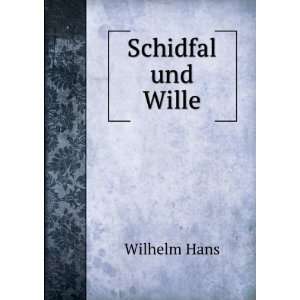 Schidfal und Wille Wilhelm Hans Books