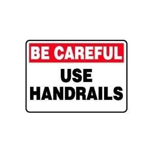  BE CAREFUL USE HANDRAILS 10 x 14 Aluminum Sign