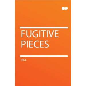  Fugitive Pieces HardPress Books