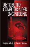 Distributed Computer Aided Engineering For Analysis, Design, and 