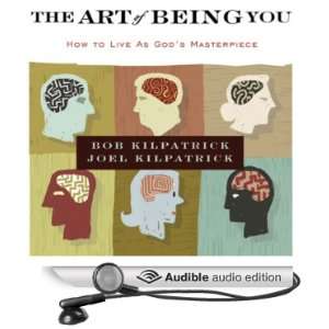  The Art of Being You How to Live as Gods Masterpiece 
