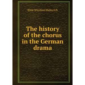  The history of the chorus in the German drama Elsie 