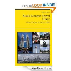 Kuala Lumpur, Malaysia Travel Guide   What To See & Do In 2012 Maria 