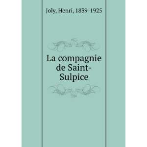    La compagnie de Saint Sulpice Henri, 1839 1925 Joly Books