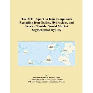 Report on Iron Compounds Excluding Iron Oxides, Hydroxides, and Ferric 