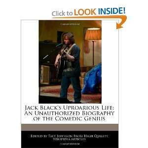  Jack Blacks Uproarious Life An Unauthorized Biography of 