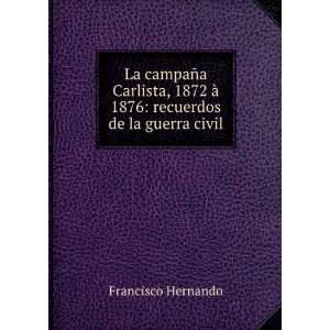   De La Guerra Civil (Spanish Edition) Francisco Hernando Books