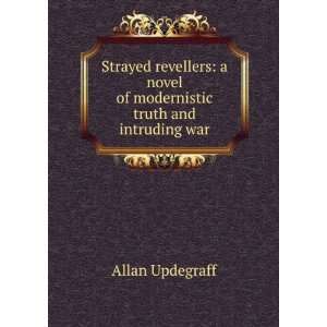   novel of modernistic truth and intruding war Allan Updegraff Books