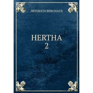  HERTHA. 2 HEINRICH BERGHAUS Books