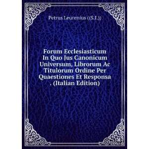  Forum Ecclesiasticum In Quo Jus Canonicum Universum 