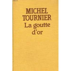  La goutte dor Tournier Michel Books