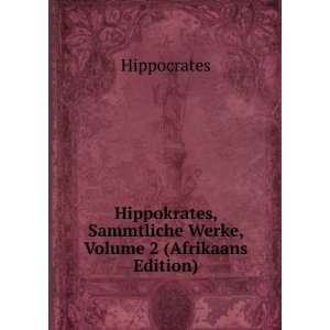   , Sammtliche Werke, Volume 2 (Afrikaans Edition) Hippocrates Books
