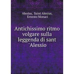   di sant Alessio Saint Alexius, Ernesto Monaci Alexius Books