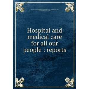  Hospital and medical care for all our people  reports 