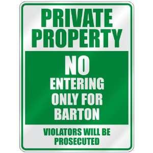   PROPERTY NO ENTERING ONLY FOR BARTON  PARKING SIGN