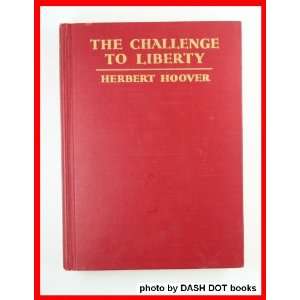  Challenge to Liberty Herbert Hoover Books