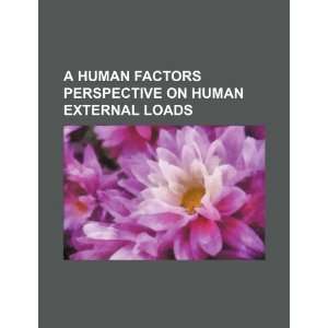  A human factors perspective on human external loads 
