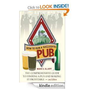 How to Run a Successful Pub Mark. S. Elliot  Kindle Store