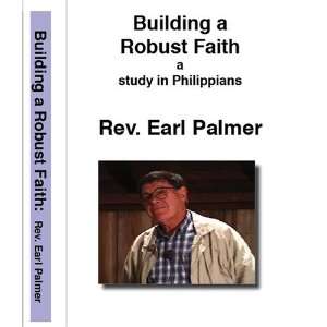   Building a Robust Faith, with Earl Palmer 