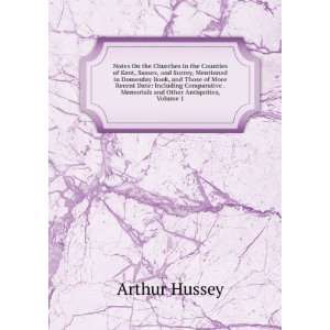   . Memorials and Other Antiquities, Volume 1 Arthur Hussey Books