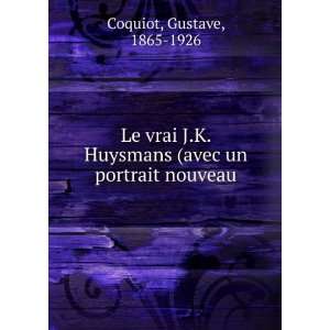  Le Vrai J.K. Huysmans Gustave Coquiot Books