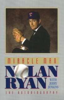   Miracle Man Nolan Ryan, the Autobiography by Nolan 