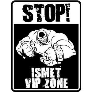  New  Stop    Ismet Vip Zone  Parking Sign Name
