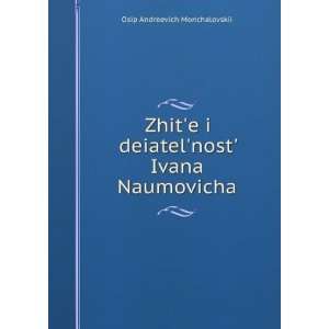  Zhite i deiatelnost Ivana Naumovicha (in Russian 