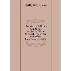   cheren in der rÃ¶mischen Kaisergesetzgebung Ivo, 1864  Pfaff Books