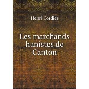  Les marchands hanistes de Canton Henri Cordier Books