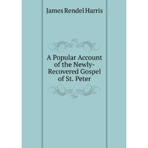   of the Newly Recovered Gospel of St. Peter James Rendel Harris Books