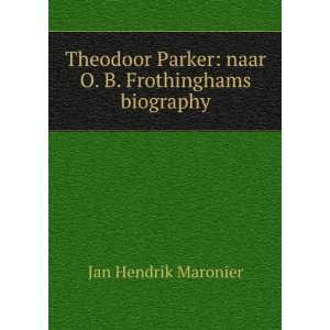   Frothinghams Biography (Dutch Edition) Jan Hendrik Maronier Books