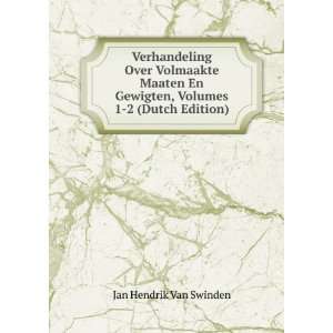   Gewigten, Volumes 1 2 (Dutch Edition) Jan Hendrik Van Swinden Books