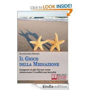Il Gioco della Mediazione (Italian Edition) Alessandra Grassi  