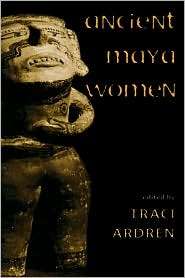 Ancient Maya Women, (0759100101), Traci Ardren, Textbooks   Barnes 