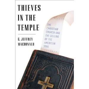  G. Jeffrey MacDonaldsThieves in the Temple The Christian 