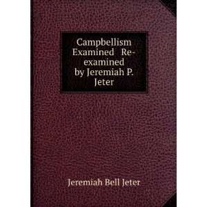   & Re examined by Jeremiah P. Jeter. Jeremiah Bell Jeter Books