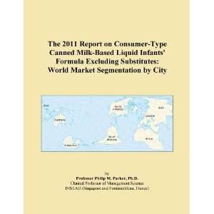  The 2011 Report on Consumer Type Canned Milk Based Liquid 