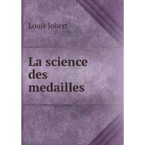 La science des medailles Louis Jobert Books