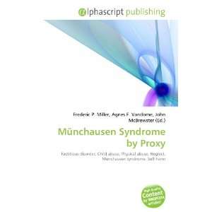  Münchausen Syndrome by Proxy (9786134089371) Books