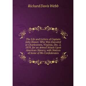   ; with Notices of Some of His Confederates Richard Davis Webb Books